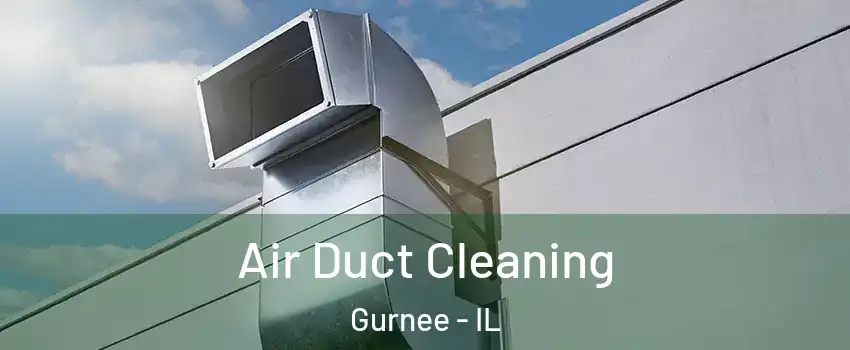  Air Duct Cleaning Gurnee - IL