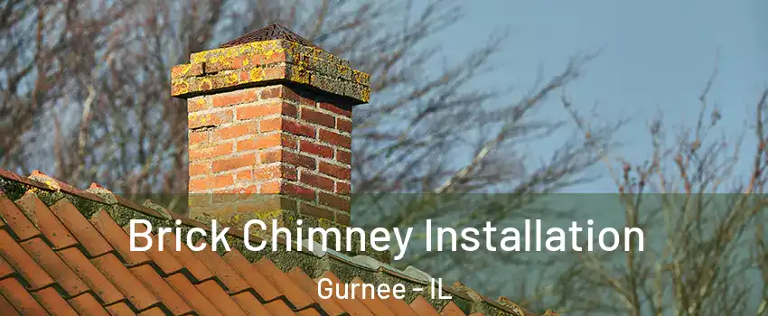  Brick Chimney Installation Gurnee - IL