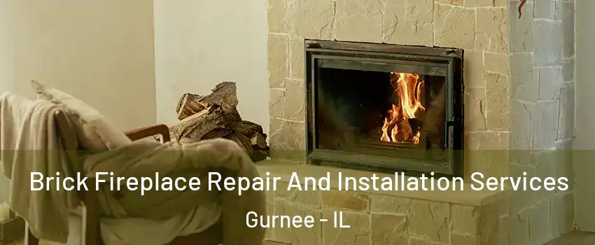  Brick Fireplace Repair And Installation Services Gurnee - IL
