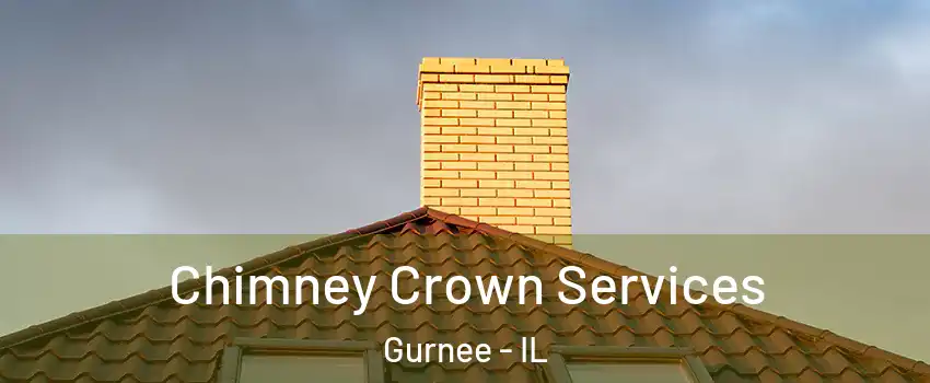  Chimney Crown Services Gurnee - IL
