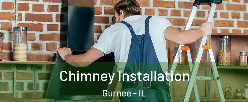  Chimney Installation Gurnee - IL