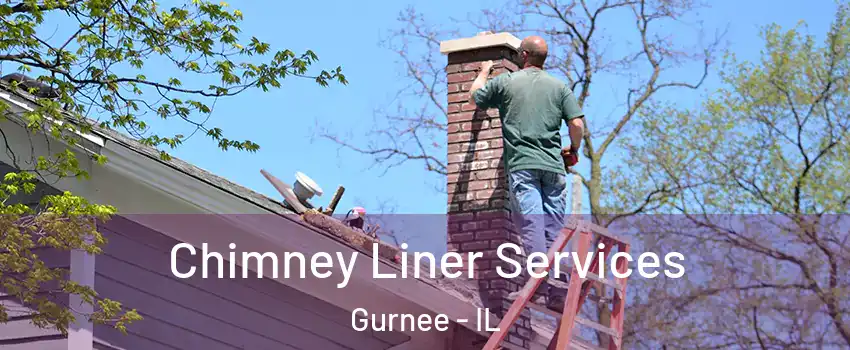  Chimney Liner Services Gurnee - IL