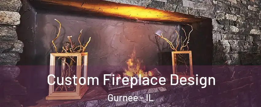  Custom Fireplace Design Gurnee - IL