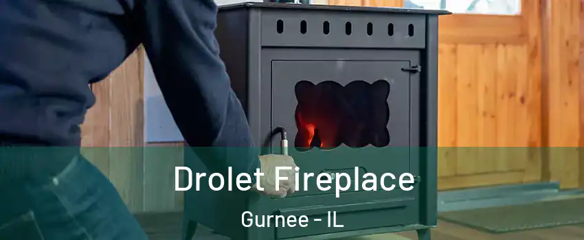  Drolet Fireplace Gurnee - IL