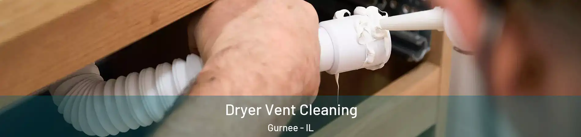  Dryer Vent Cleaning Gurnee - IL