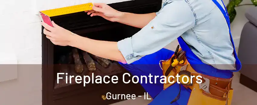  Fireplace Contractors Gurnee - IL