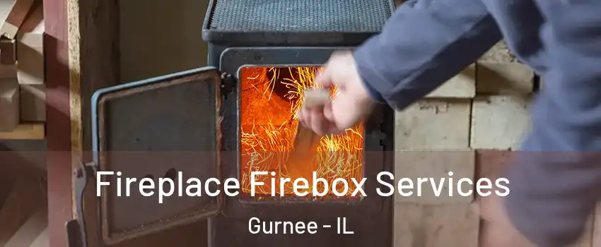  Fireplace Firebox Services Gurnee - IL