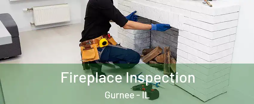  Fireplace Inspection Gurnee - IL
