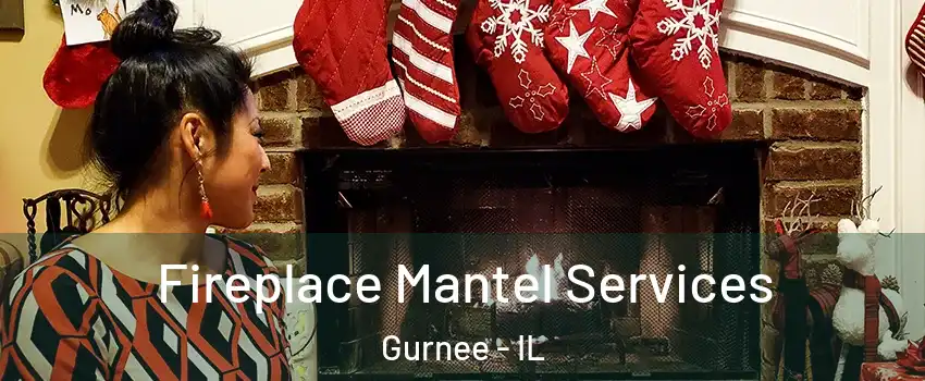  Fireplace Mantel Services Gurnee - IL