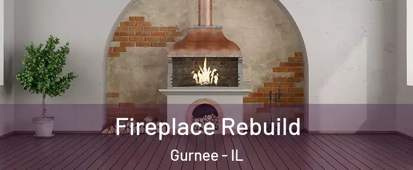  Fireplace Rebuild Gurnee - IL