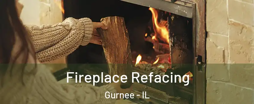  Fireplace Refacing Gurnee - IL