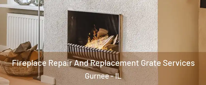  Fireplace Repair And Replacement Grate Services Gurnee - IL