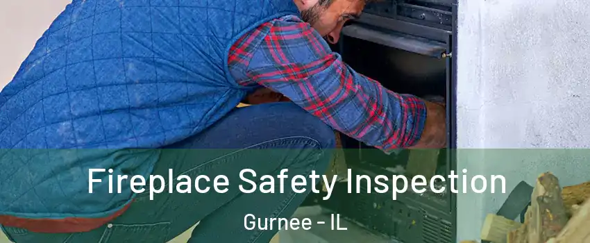  Fireplace Safety Inspection Gurnee - IL
