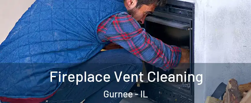  Fireplace Vent Cleaning Gurnee - IL