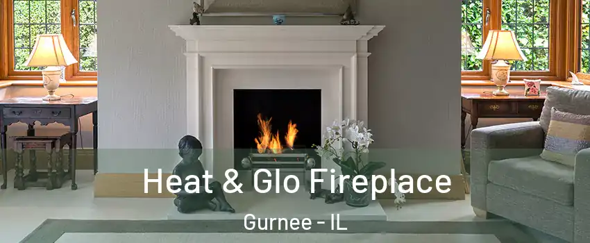  Heat & Glo Fireplace Gurnee - IL
