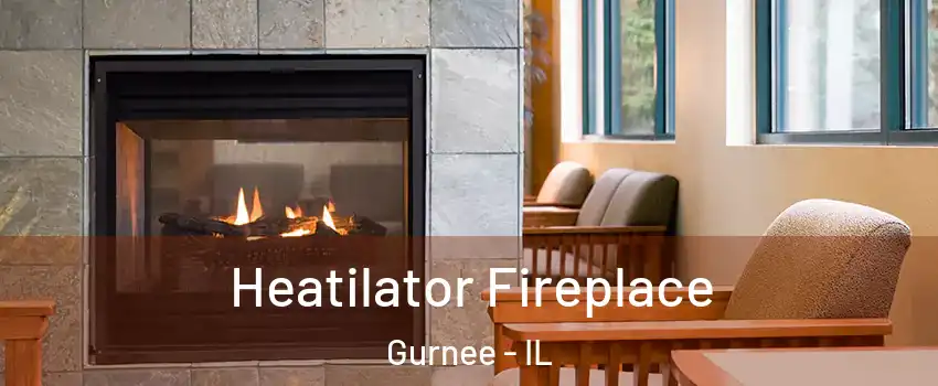  Heatilator Fireplace Gurnee - IL