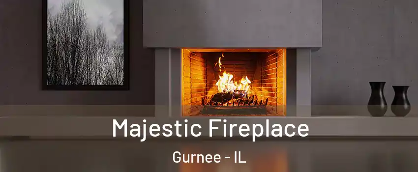  Majestic Fireplace Gurnee - IL