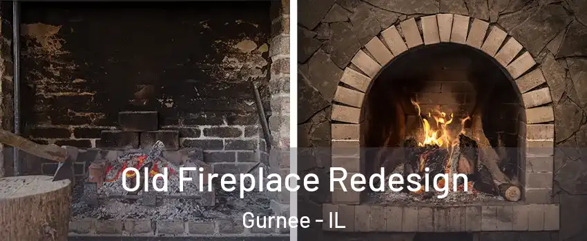  Old Fireplace Redesign Gurnee - IL