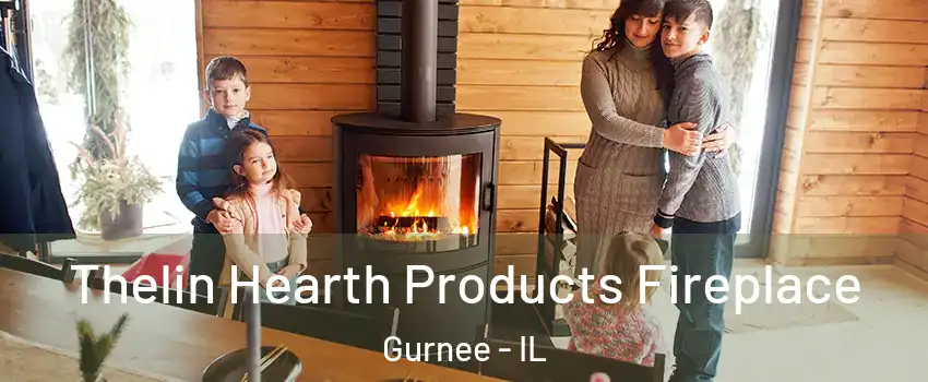  Thelin Hearth Products Fireplace Gurnee - IL