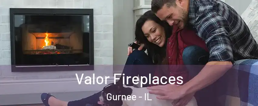  Valor Fireplaces Gurnee - IL