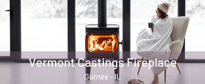  Vermont Castings Fireplace Gurnee - IL